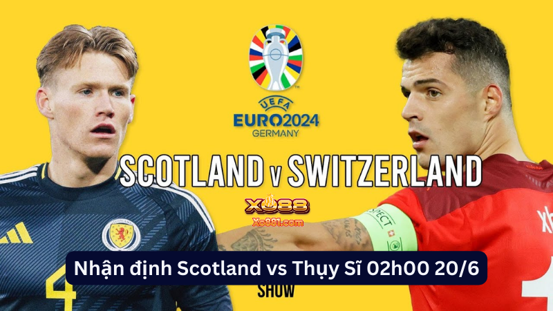 Nhận định trước trận đấu giữa Scotland vs Thụy Sĩ