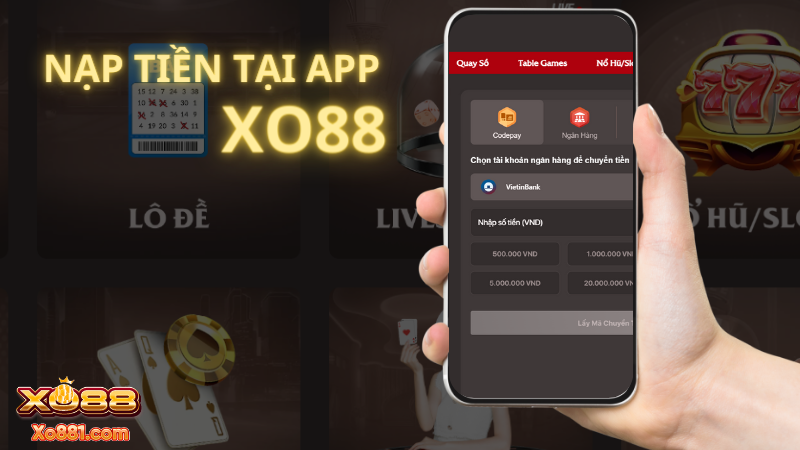 Hướng dẫn nạp tiền xo88 tiện lợi ngay trên app