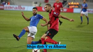 Nhận định cuộc đấu giữa Ý vs Albania