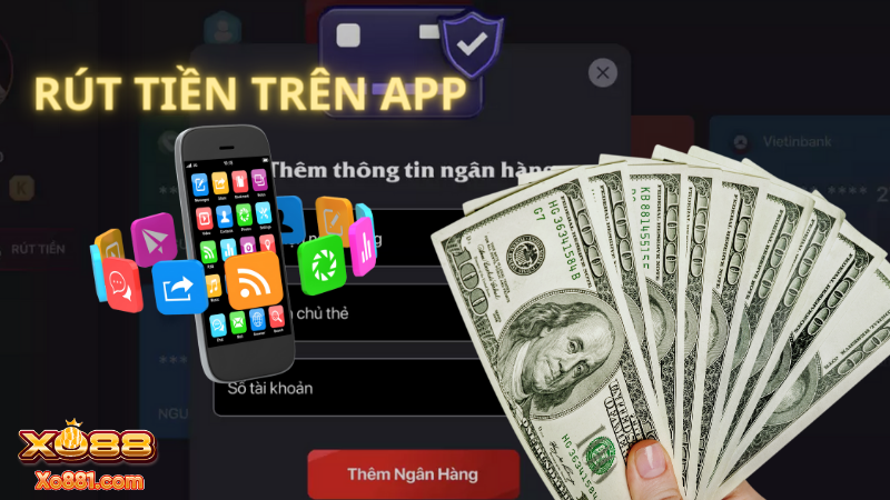 Rút tiền xo88 trên app cá cược thuận tiện