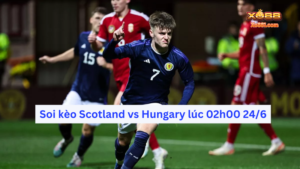 Đánh giá trước cuộc đối đầu hấp dẫn Scotland vs Hungary