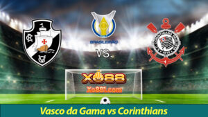 Soi kèo trận Vasco da Gama vs Corinthians ngày 11/7 cùng Xo88