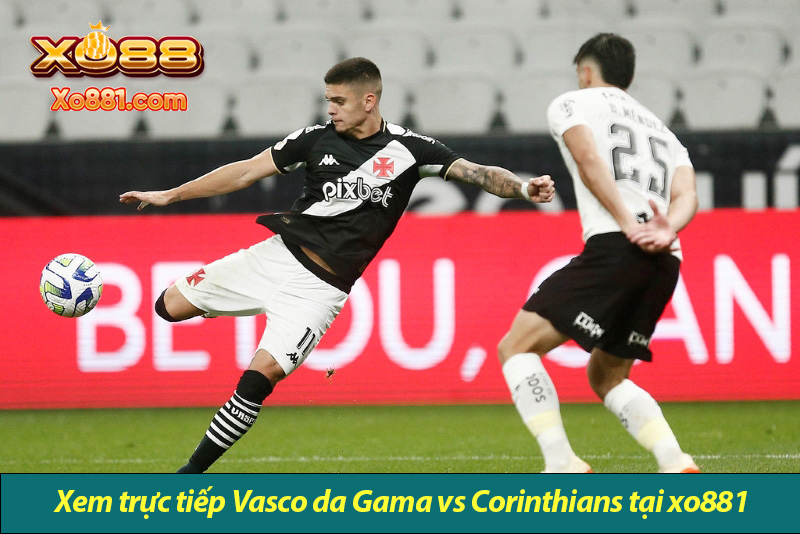 Soi kèo trận Vasco da Gama vs Corinthians ngày 11/7 cùng Xo88