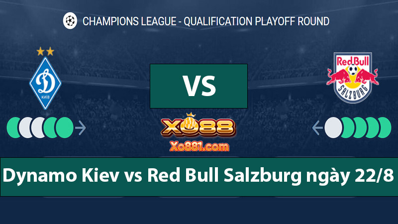 Phân tích trận cầu Dynamo Kiev vs Red Bull Salzburg 2h00 ngày 22/8 trên xo881