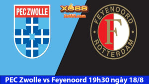 Dự đoán kèo hay PEC Zwolle vs Feyenoord 19h30 ngày 18/8 cùng xo88